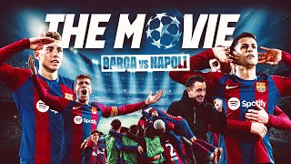 FC BARCELONA vs NAPOLI  CHAMPIONS LEAGUE  THE MOVIE 🎥 [upl. by Veradia]