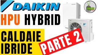 Recensione Caldaia Ibrida Daikin  HPU HYBRID  Smart Grid Costi Pro e Contro  Ep2 [upl. by Eltotsira546]