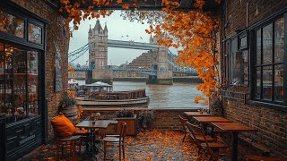 Autumn Jazz Coffee Shop Ambience  Relaxing Music with Tower Bridge View [upl. by Cannon]