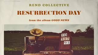 Rend Collective  Resurrection Day Audio [upl. by Veator]