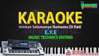 Karaoke EYE  Izinkan Selamanya Namamu Di Hati KN7000 HD Quality Lirik Lagu Malaysia Tanpa Vocal [upl. by Carberry]