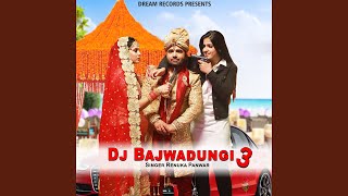 DJ Bajwadungi 3 [upl. by Brower]