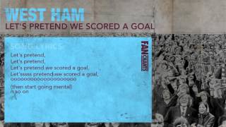 Lets Pretend We Scored A Goal Football Chant West Ham [upl. by Lefty]