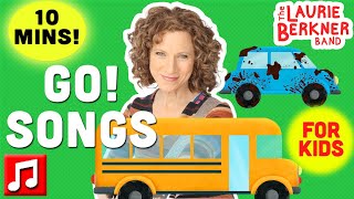 10 min Go Songs for Kids  Transportation Songs  Cars Buses Trucks and more by Laurie Berkner [upl. by Dolphin]