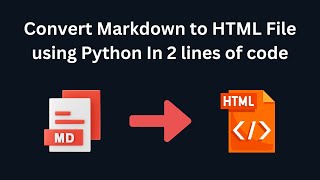 Convert Markdown to HTML File using Python In 2 lines of code [upl. by Etnauq351]