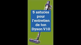 5 astuces pour lentretien de ton Dyson V10 [upl. by Eissalc799]