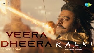 Veera Dheera  Video Song  Kalki 2898 AD  Prabhas  Amitabh  Deepika  Kamal  Santhosh Narayanan [upl. by Niwdog]