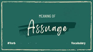 What does Assuage mean [upl. by Ellek]