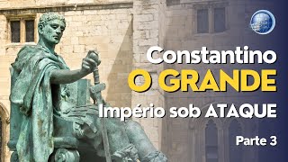 Constantino Imperador de Roma Biografia completa Império sob ATAQUE Parte 3  Terceiro Anjo [upl. by Ahsatak]