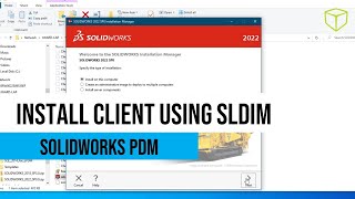 SOLIDWORKS PDM  Install client Using SLDIM [upl. by Bloxberg]