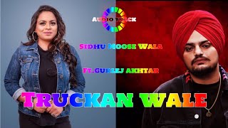 Truckan Wale Audio Track By Sidhu Moose Wala  FeatGurlej Akhtar  Punjabi Music [upl. by Ahsienel354]