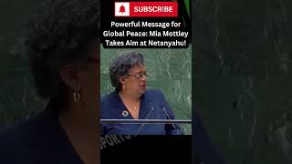 Calls for Global Peace  Barbados PM Mia Mottley Takes Aim at PM Netanyahu war unitednations fyp [upl. by Eltsyek99]