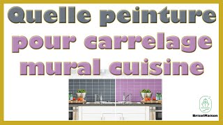 Quelle peinture pour carrelage mural cuisine [upl. by Neehar]