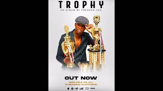 Freeman HkD Trophy Album Mixtape ft Jah Prayzah Saintfloew Feli NandiNox GuniDelroy HKD [upl. by Fidelas413]