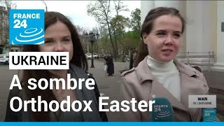 Cake and war Ukrainians mark sombre Orthodox Easter • FRANCE 24 English [upl. by Fletcher]