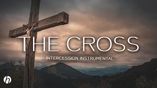 THE CROSS  INTERCESSION INSTRUMENTAL  MEDITATION MUSIC [upl. by Kiri]