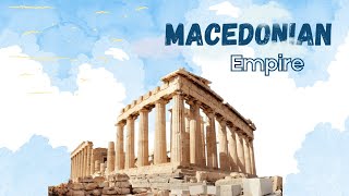 The Macedonian Empire [upl. by Ardnasela]