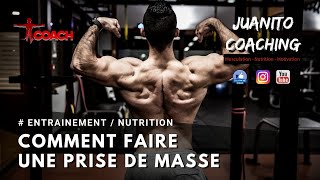 PRISE DE MASSE MUSCULAIRE Comment la réussir Juanito COACHING [upl. by Moran]