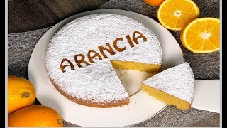 RICETTA FACILE TORTA ALL ARANCIA SENZA BURRO SOFFICE E MORBIDISSIMA [upl. by Aniara]