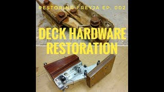 Restoring Freyja Ep002 restoring deck hardware [upl. by Madella]