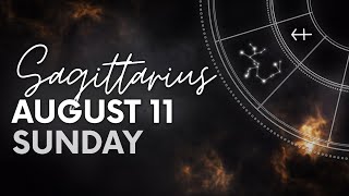 Sagittarius  Today Horoscope  August 11 2024 [upl. by Eirac]