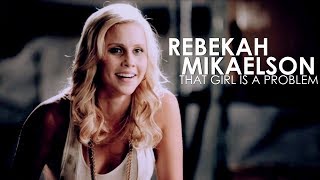 Rebekah Mikaelson  That Girl Is A Problem [upl. by Rist]