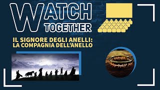 WATCH TOGETHER 1  Il Signore degli Anelli  La Compagnia dellAnello [upl. by Craner941]