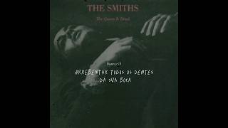 Bigmouth Strikes Again  The Smiths legendado [upl. by Kcirre]