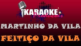 MARTINHO DA VILA  FEITIÇO DA VILA  KARAOKE [upl. by Glasgo]