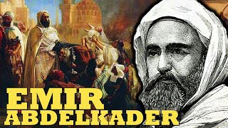 Emir Abdelkader amp The French Conquest Of Algeria [upl. by Aluk]