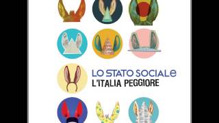 Lo Stato Sociale  LItalia Peggiore CD 2014 [upl. by Popele]