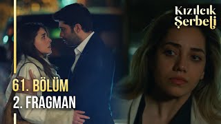 Kızılcık Şerbeti 61 Bölüm 2 Fragmanı  quotBırak O Adamı Bana Geri Dön Doğaquot [upl. by Suirtemid]