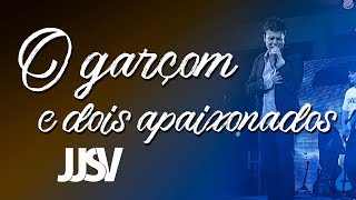 O Garçom e Dois Apaixonados  JJSV DVD [upl. by Jacquelyn]