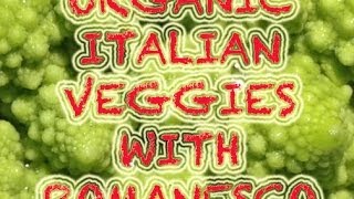 ORGANIC ITALIAN RECIPE  WITH ROMANESCO VEGGIE [upl. by Ellehcor]