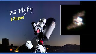 ISS Flyby Teaser  Celestron Maksutov Telescope [upl. by Schlosser]