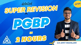 PGBP in 2 hours  Super Revision  CA Amit Mahajan [upl. by Fanning]