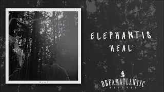 Elephantis  Heal Dream Atlantic Records [upl. by Carlyle906]