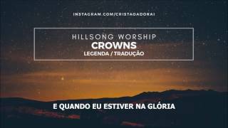 Hillsong Worship  Crowns  Tradução [upl. by Ecnarwal484]