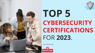 Top 5 Cybersecurity Certifications 2023 MUST HAVE [upl. by Ardiekal]