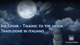 Jnr choi  Talking to the moon  Traduzione in ITALIANO [upl. by Wilen]