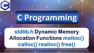 stdlibh  malloc calloc realloc free  Dynamic Memory Allocation  C Programming  Part 6 [upl. by Yornoc]