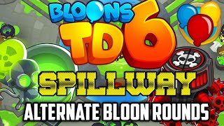 BTD6  Spillway  Alternate Bloon Rounds [upl. by Lesab]