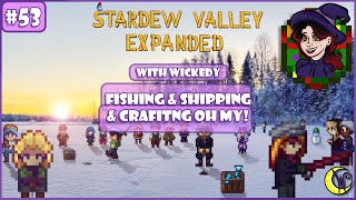 Fishing and Shipping and Crafting Oh My  Stardew Valley Expanded and 300 Mods with Wickedy 53 [upl. by Hanahs535]