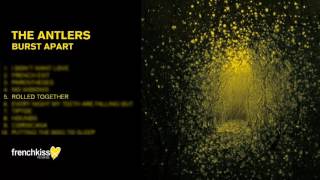 The Antlers  Rolled Together Official Audio [upl. by Aneeled]