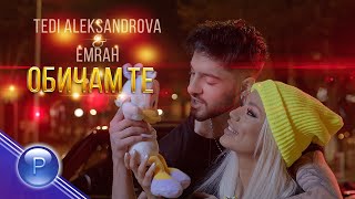 TEDI ALEKSANDROVA amp EMRAH  OBICHAM TE  Теди Александрова и Емрах  Обичам те 2021 [upl. by Mandal]