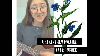 21st Century Machine cover  Catie Turner Solomkj [upl. by Nadiya]