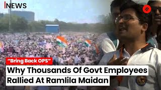 Old Pension Scheme Government Employees Rally At Ramlila Maidan Demand Restoration Ahead Of Polls [upl. by Ragucci]