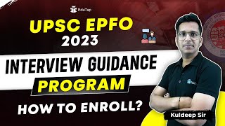 UPSC EPFO Interview Guidance Program  UPSC EPFO Interview Date  How To Prepare for UPSC EPFO APFC [upl. by Bertilla]