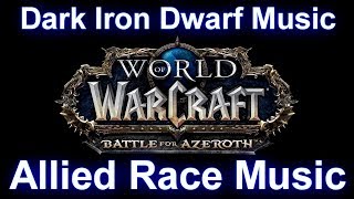 Dark Iron Dwarf Music Allied Race Music  Warcraft Battle for Azeroth Music [upl. by Enyak]