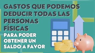 GASTOS QUE PODEMOS DEDUCIR TODAS LAS PERSONAS FÍSICAS EXCEPTO RIF RESICO Y PLATAFORMAS DEFINITIV [upl. by Pardo578]